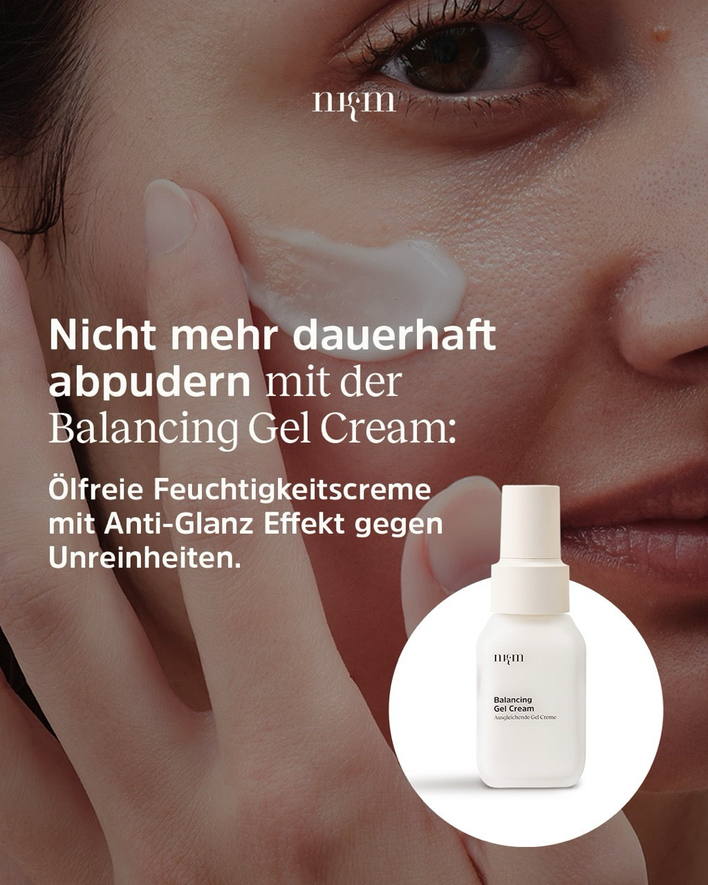 Werbung für die Balancing Gel Cream bei öliger Haut